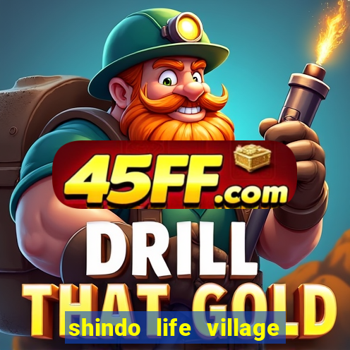 shindo life village blaze private server codes